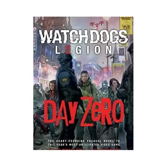 Watch Dogs Legion: Day Zero - A Watch Dogs: Legion Novel